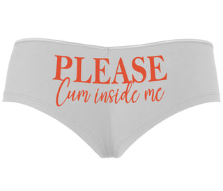 Please Cum Inside Me - White Boyshort