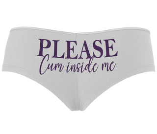 Please Cum Inside Me - White Boyshort
