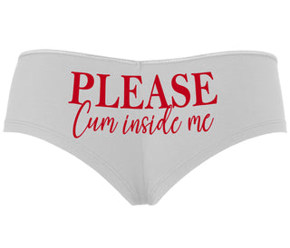 Please Cum Inside Me - White Boyshort