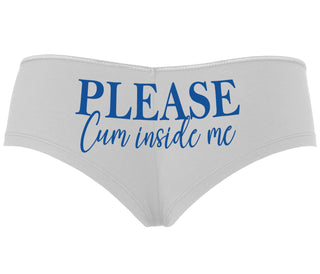 Please Cum Inside Me - White Boyshort