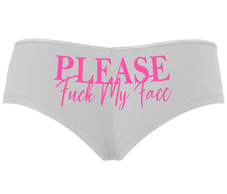 Please Fuck My Face - White Boyshort