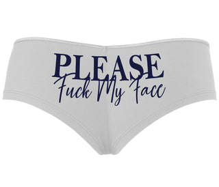 Please Fuck My Face - White Boyshort