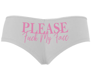 Please Fuck My Face - White Boyshort