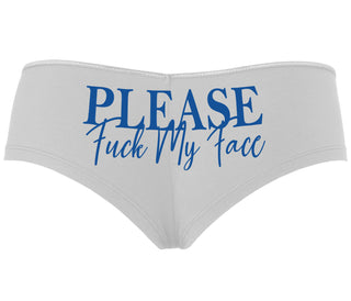 Please Fuck My Face - White Boyshort