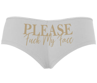 Please Fuck My Face - White Boyshort
