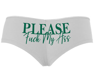 Please Fuck My Ass - White Boyshort