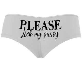 Please Lick My Pussy - White Boyshort