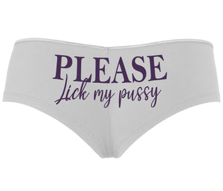 Please Lick My Pussy - White Boyshort