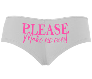 Please Make Me Cum - White Boyshort