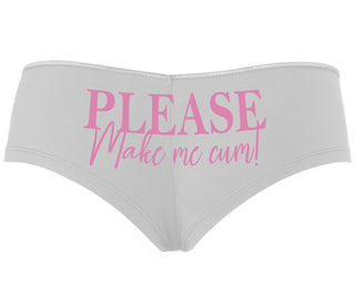 Please Make Me Cum - White Boyshort