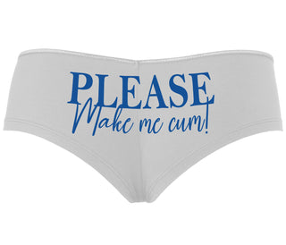Please Make Me Cum - White Boyshort