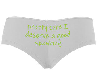 I'm Pretty Sure I Need a Good Spanking - White Boyshort