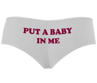 Put A Baby In Me - White Boyshort