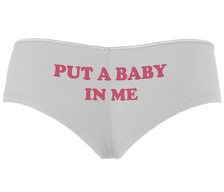 Put A Baby In Me - White Boyshort