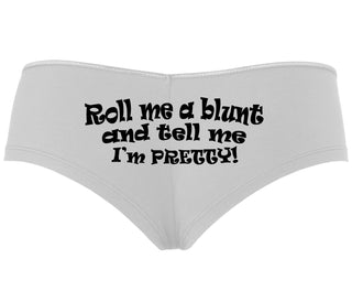 Roll A Blunt and Tell Me I'm Pretty - White Boyshort