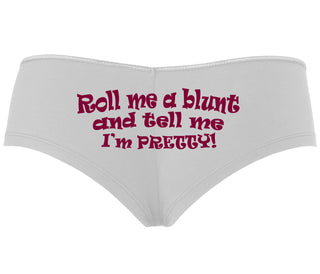 Roll A Blunt and Tell Me I'm Pretty - White Boyshort