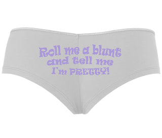 Roll A Blunt and Tell Me I'm Pretty - White Boyshort