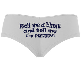 Roll A Blunt and Tell Me I'm Pretty - White Boyshort