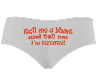 Roll A Blunt and Tell Me I'm Pretty - White Boyshort