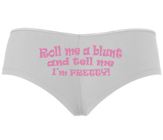 Roll A Blunt and Tell Me I'm Pretty - White Boyshort