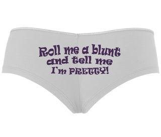 Roll A Blunt and Tell Me I'm Pretty - White Boyshort