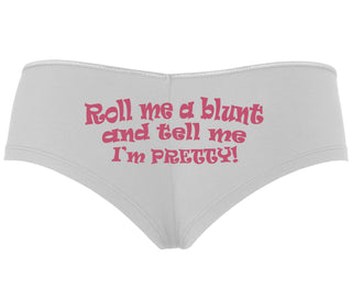Roll A Blunt and Tell Me I'm Pretty - White Boyshort