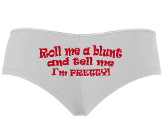 Roll A Blunt and Tell Me I'm Pretty - White Boyshort