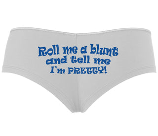 Roll A Blunt and Tell Me I'm Pretty - White Boyshort