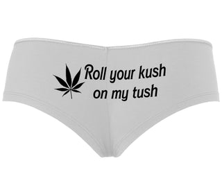 Roll Your Kush On My Tush - White Boyshort