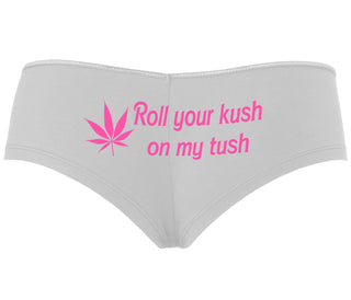 Roll Your Kush On My Tush - White Boyshort