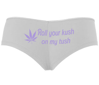 Roll Your Kush On My Tush - White Boyshort