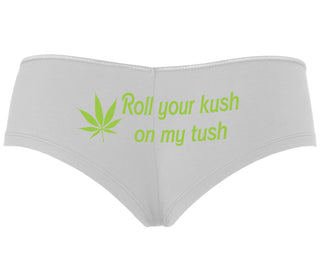 Roll Your Kush On My Tush - White Boyshort