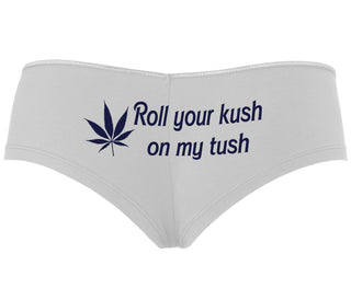 Roll Your Kush On My Tush - White Boyshort