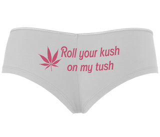 Roll Your Kush On My Tush - White Boyshort