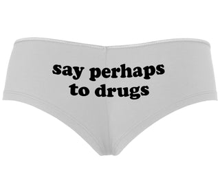 Say Perhaps To Drugs - White Boyshort