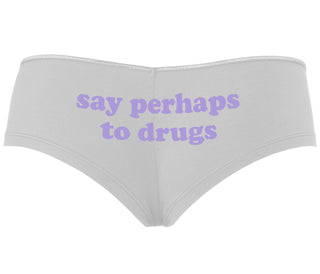Say Perhaps To Drugs - White Boyshort