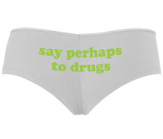 Say Perhaps To Drugs - White Boyshort