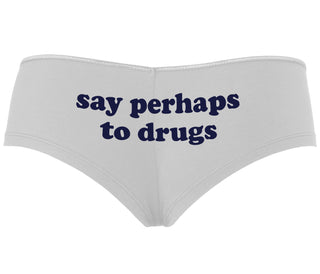 Say Perhaps To Drugs - White Boyshort