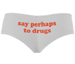 Say Perhaps To Drugs - White Boyshort