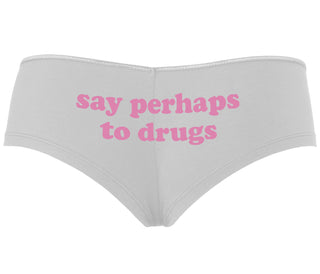 Say Perhaps To Drugs - White Boyshort