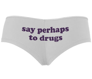 Say Perhaps To Drugs - White Boyshort
