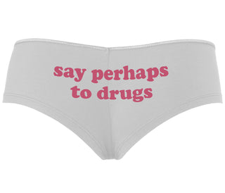 Say Perhaps To Drugs - White Boyshort