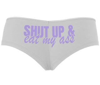 Shut Up and Eat My Ass - White Boyshort