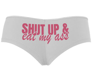 Shut Up and Eat My Ass - White Boyshort