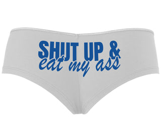 Shut Up and Eat My Ass - White Boyshort