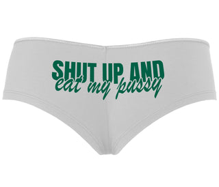 Shut Up and Eat My Pussy - White Boyshort
