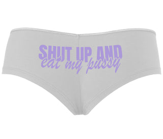 Shut Up and Eat My Pussy - White Boyshort