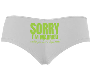 Sorry I'm Married Unless You Have A Huge Cock - White Boyshort