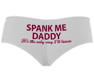Spank Me Daddy It's The Only Way I'll Learn - White Boyshort