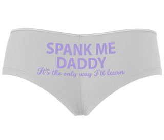 Spank Me Daddy It's The Only Way I'll Learn - White Boyshort